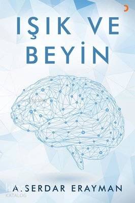 Işık ve Beyin - A. Serdar Eryaman