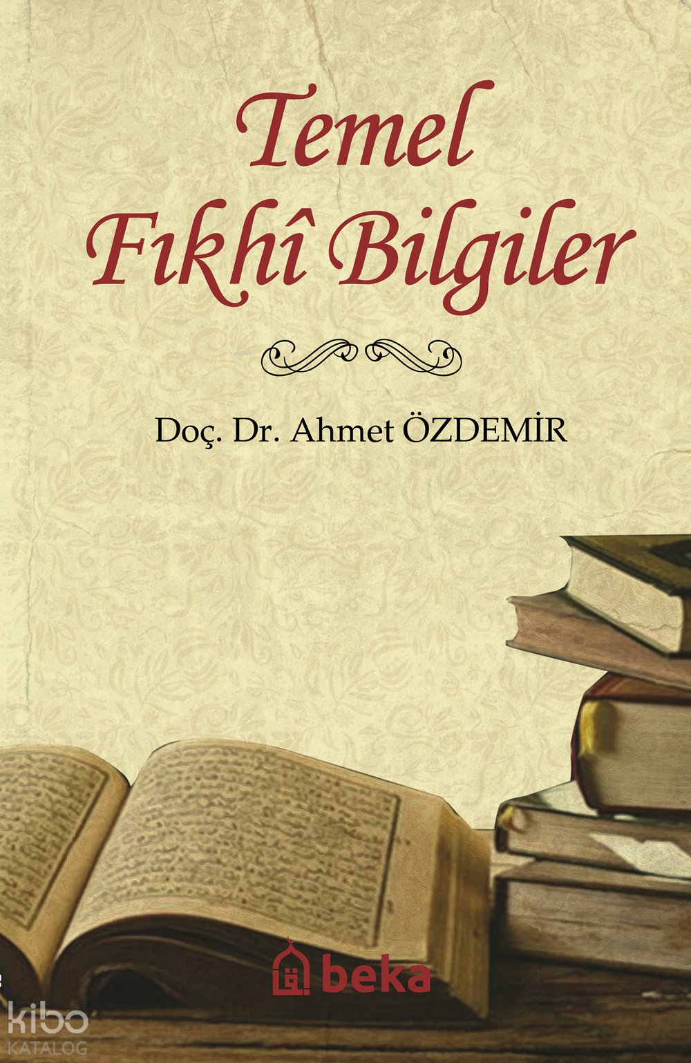 Temel Fıkhi Bilgiler - Ahmet Özdemir