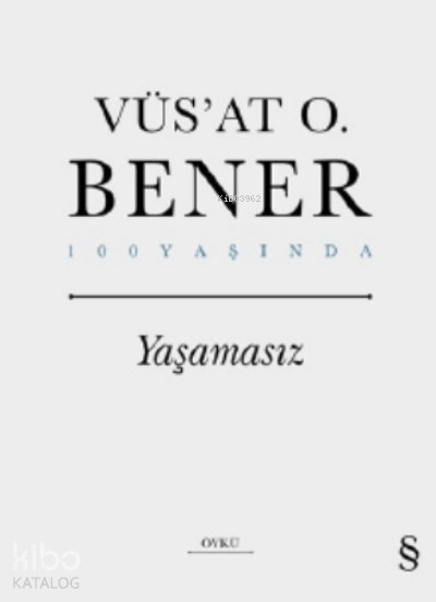 Yaşamasız - Vüs'at O. Bener
