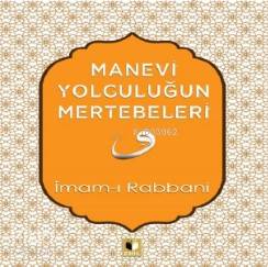 Manevi Yolculuğun Mertebeleri - İmam-ı Rabbani