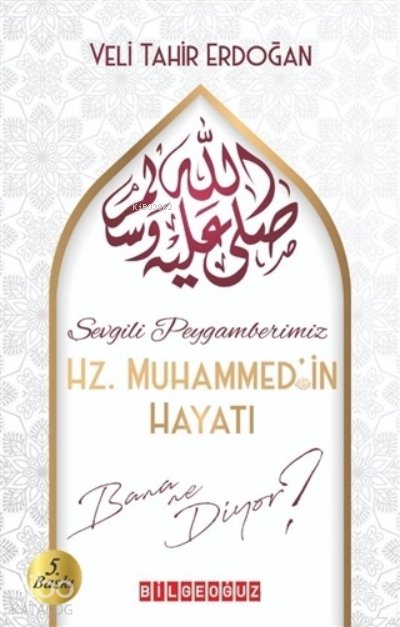 Sevgili Peygamberimiz Hz. Muhammed'in Hayatı Bana Ne Diyor? - Veli Tahir Erdoğan