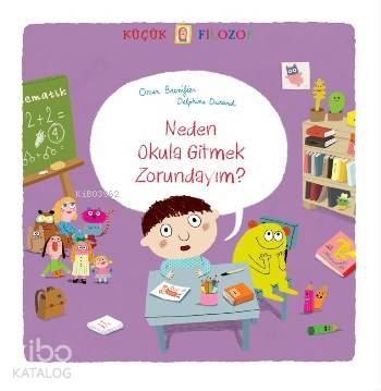 Neden Okula Gitmek Zorundayım ? - Oscar Brenifier
