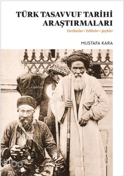 Türk Tasavvuf Tarihi Araştırmaları - Mustafa Kara