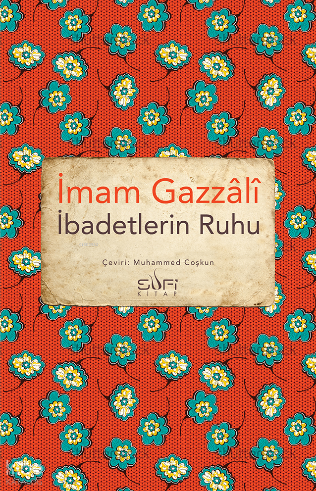 İbadetlerin Ruhu - İmamGazali
