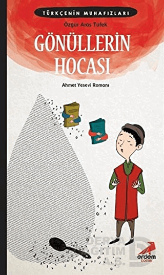 TÜRKÇENİN MUHAFIZLARI 5 - GÖNÜLLERİN HOCASI