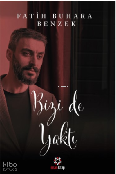 BİZİ DE YAKTI