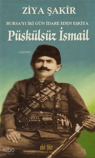 Püskülsüz İsmail - Ziya Şakir