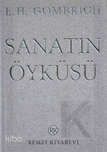 Sanatın Öyküsü - Ernst H. Gombrich