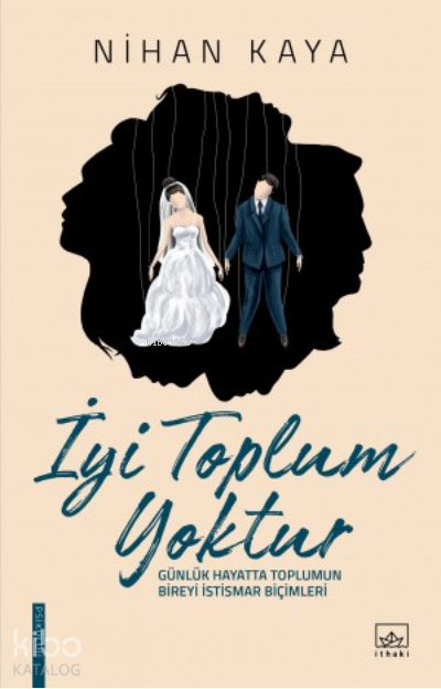 İYİ TOPLUM YOKTUR