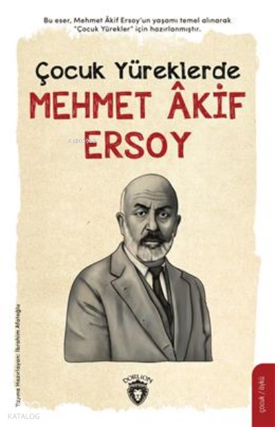 Çocuk Yüreklerde Mehmet Âkif Ersoy - İbrahim Afatoğlu