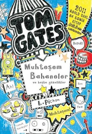 Tom Gates - Muhteşem Bahaneler ve Başka Güzellikler - Liz Pichon