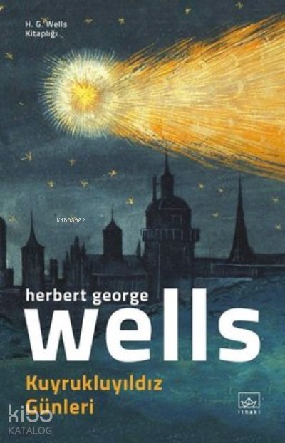 Kuyrukluyıldız Günleri - Herbert George Wells