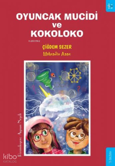 Oyuncak Mucidi ve Kokoloko - Çiğdem Sezer