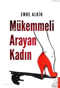 Mükemmeli Arayan Kadın - Emre Alkin