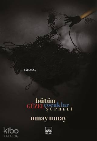 Bütün Güzel Çocuklar Şüpheli - Umay Umay