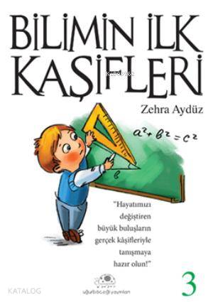 BİLİMİN İLK KAŞİFLERİ 3 / ZEHRA AYDÜZ