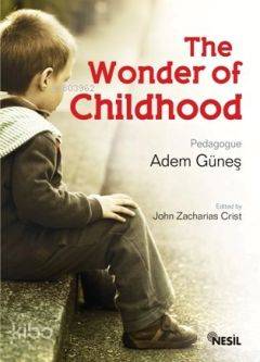 The Wonder of Childhood (Çocukluk Sırrı) - Adem Güneş (Pedagog)