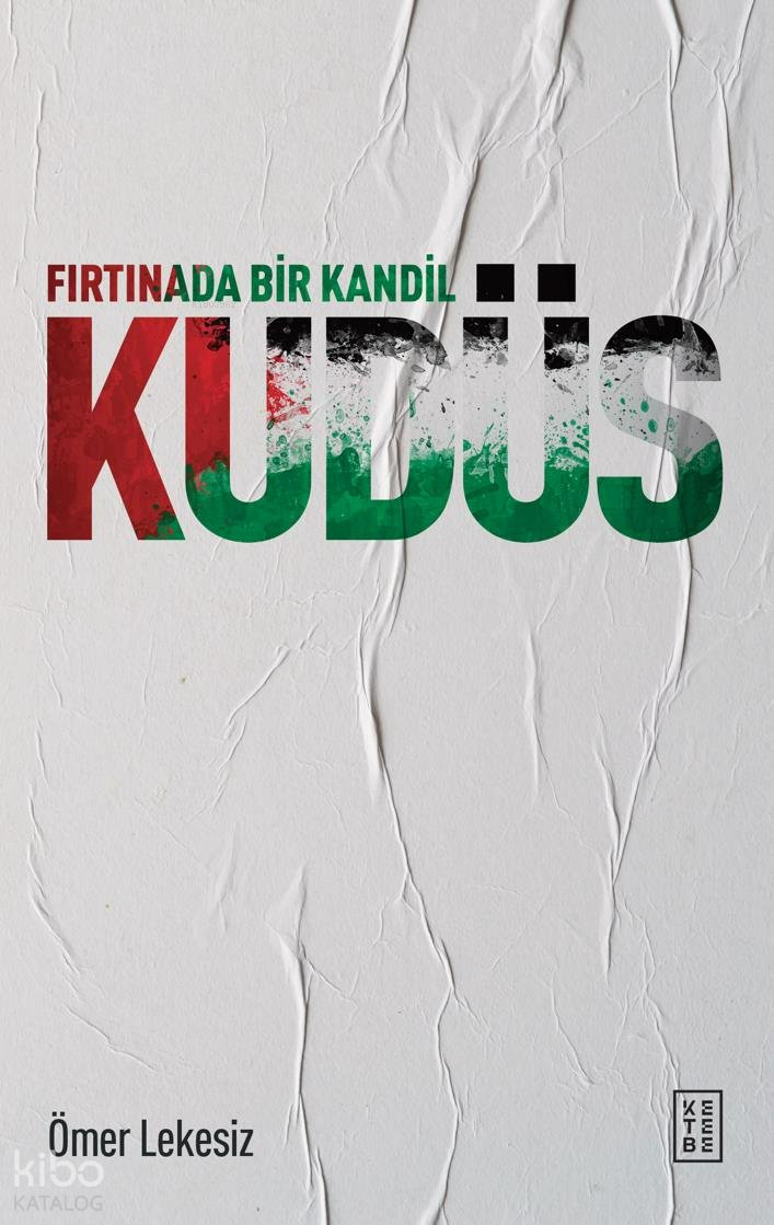 Fırtınada Bir Kandil: Kudüs - Ömer Lekesiz