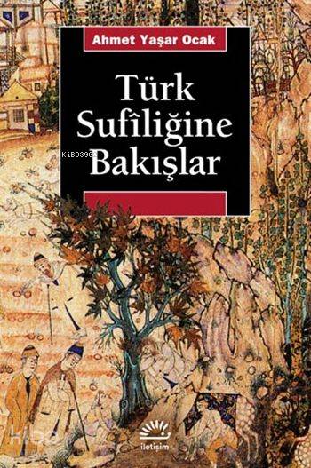 Türk Sufiliğine Bakışlar - Ahmet Yaşar Ocak