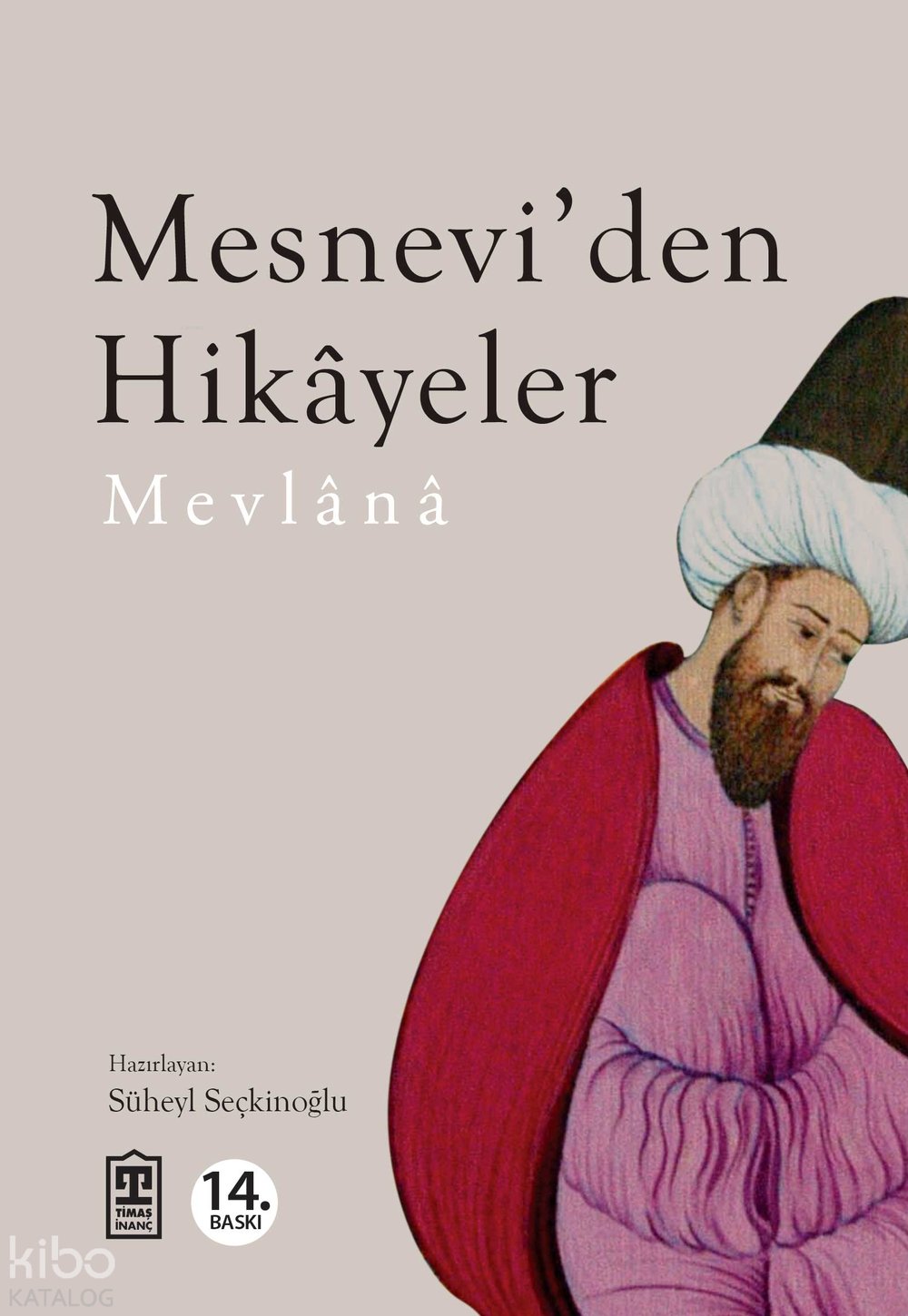 Mesnevi'den Hikayeler - Mevlânâ Celâleddîn-i Rûmî