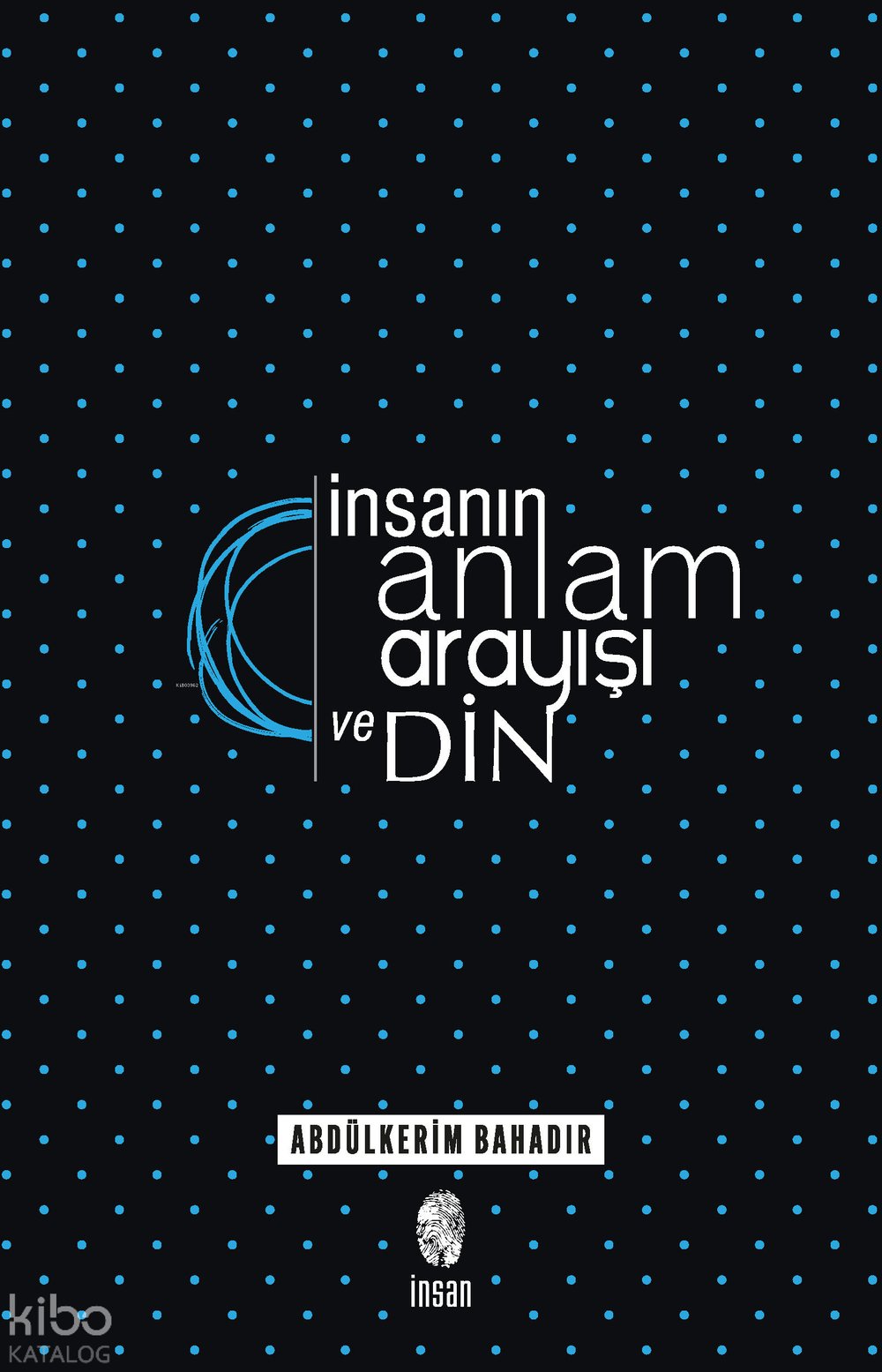 İnsanın Anlam Arayışı ve Din