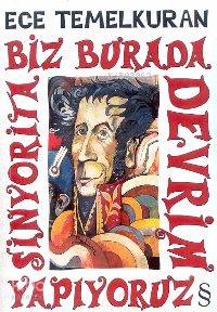 Biz Burada Devrim Yapıyoruz Sinyorita - Ece Temelkuran