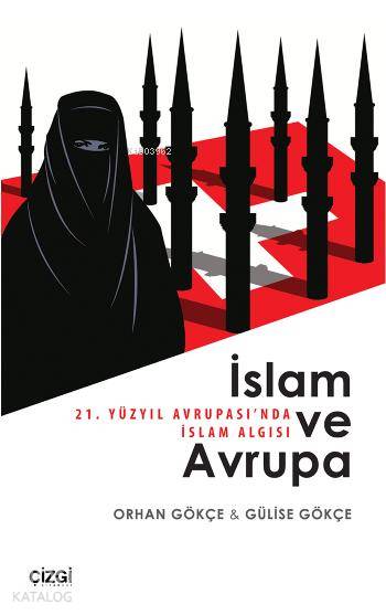 İslam ve Avrupa - Gülise Gökçe, Orhan Gökçe