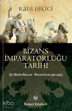 Bizans İmparatorluğu Tarihi - Radi Dikici