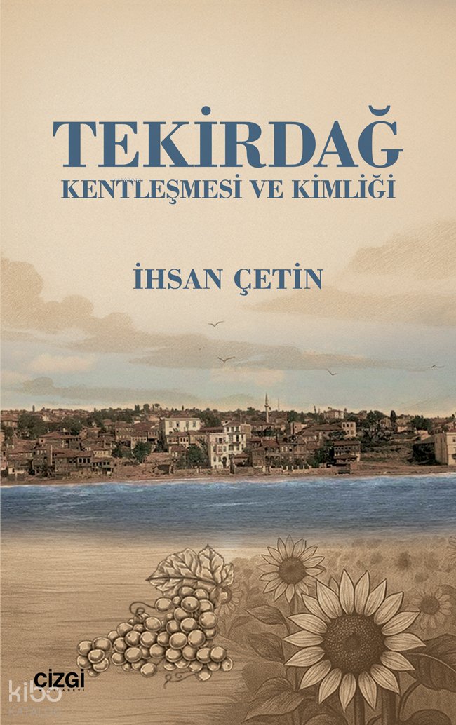 Tekirdağ Kentleşmesi ve Kimliği