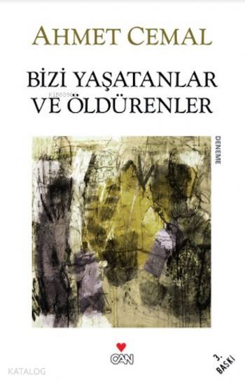 Bizi Yaşatanlar ve Öldürenler - Ahmet Cemal