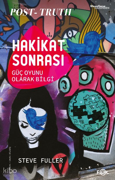 Hakikat Sonrası –Güç Oyunu Olarak Bilgi