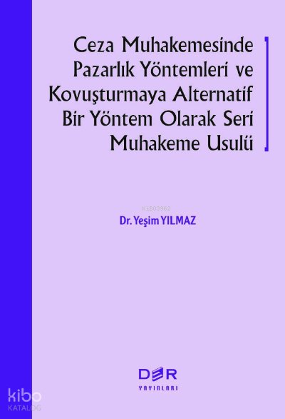 Ceza Muhakemesinde Pazarlık Yöntemleri Ve Kovuşturmaya