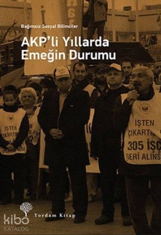 Akp'li Yıllarda Emeğin Durumu