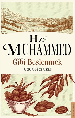 Hz. Muhammed Gibi Beslenmek - Uğur Becerikli