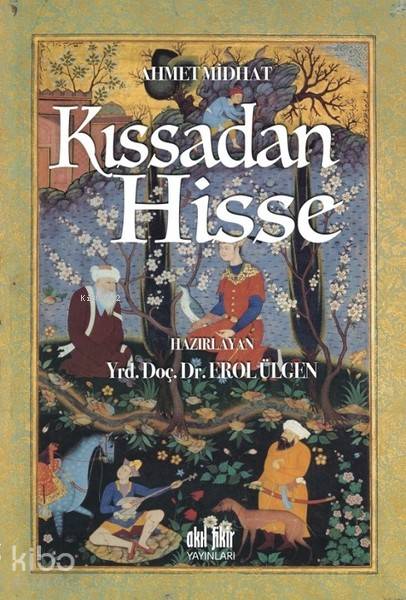 Kıssadan Hisse - Ahmet Mithad Efendi