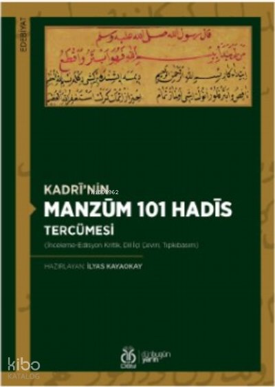 Kadrî’nin Manzûm 101 Hadîs Tercümesi - İlyas Kayaokay