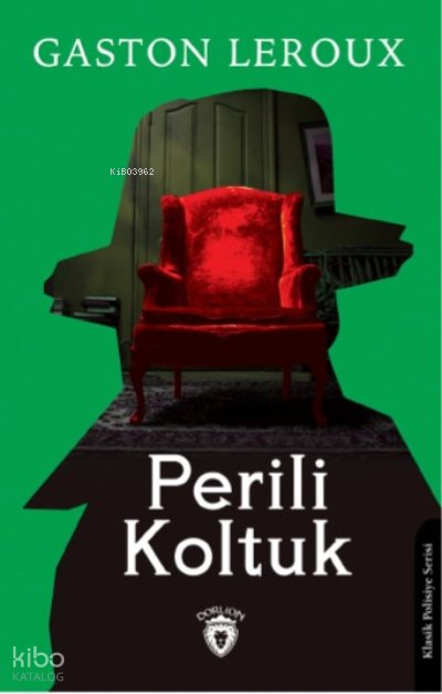 Perili Koltuk - Gaston Leroux