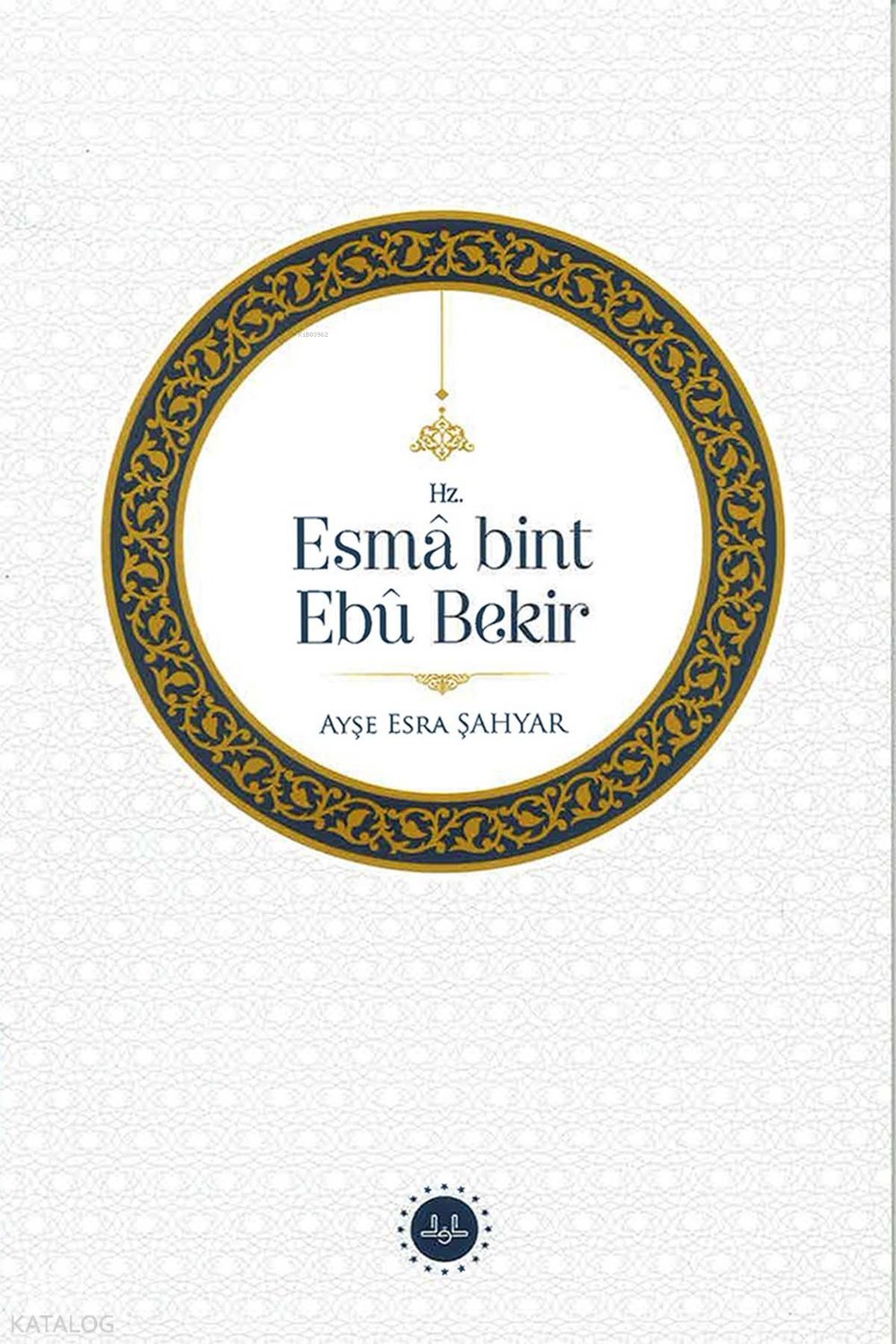 Hz. Esma Bint Ebu Bekir - Ayşe Esra Şahyar