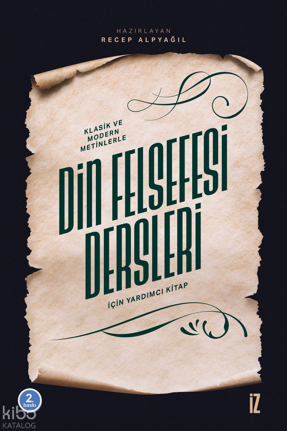 Klasik ve Modern Metinlerle Din Felsefesi Dersleri İçin Yardımcı Kitap - Recep Alpyağıl