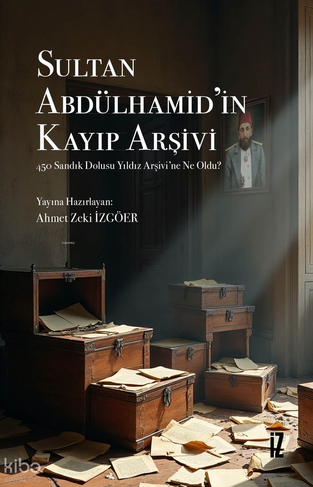 Sultan Abdülhamid’in Kayıp Arşivi