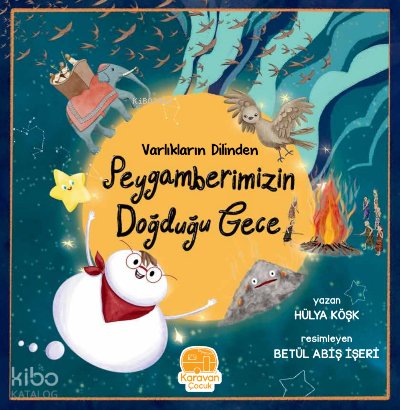 Varlıkların Dilinden Peygamberimizin Doğduğu Gece - Hülya Köşk