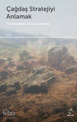 Çağdaş Stratejiyi Anlamak - Thomas M. Kane, David J. Lonsdale