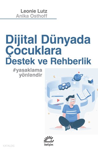 Dijital Dünyada Çocuklara Destek Ve Rehberlik
