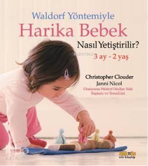 Waldorf Yöntemiyle Harika Bebek Nasıl Yetiştirilir?