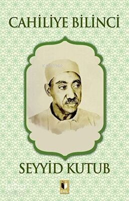 Cahiliyye Bilinci - Seyyid Kutub
