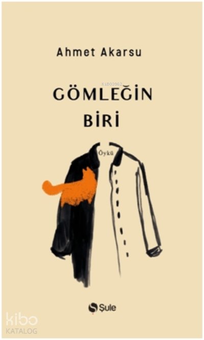 Gömleğin Biri - Ahmet Akarsu
