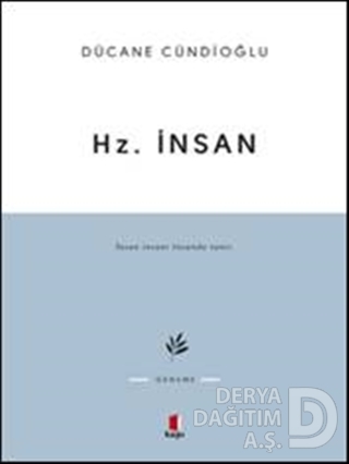 HZ. İNSAN / DÜCANE CÜNDİOĞLU