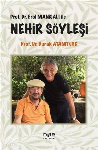 Prof. Dr. Erol Manisalı ile Nehir Söyleşi - Burak Atamtürk