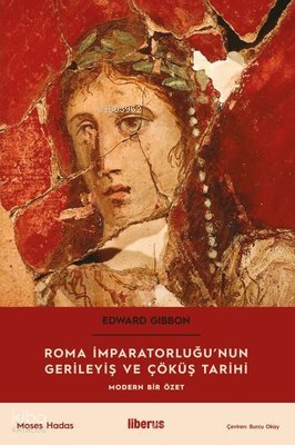 Roma İmparatorluğu’nun Gerileyiş ve Çöküş Tarihi - Edward Gibbon