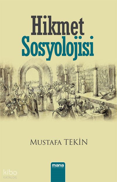 Hikmet Sosyolojisi - Mustafa Tekin